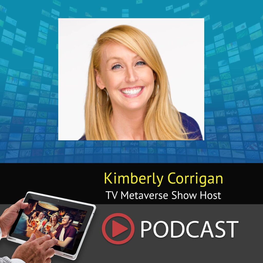 Kimberly Corrigan - TV Metaverse Show Host and Associate Producer